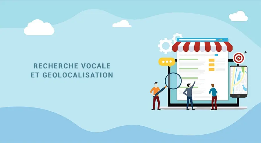 La recherche vocale et la géolocalisation
