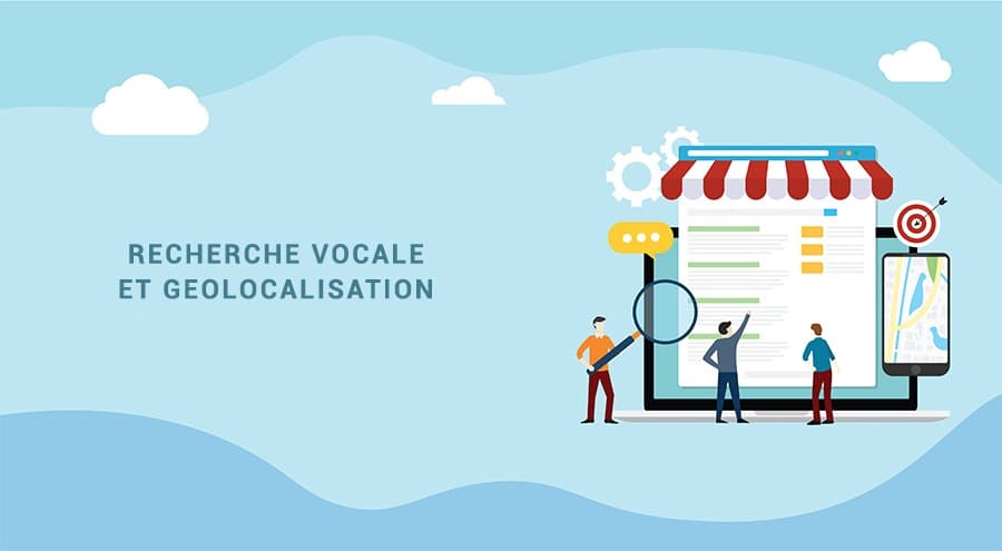 La recherche vocale et la géolocalisation