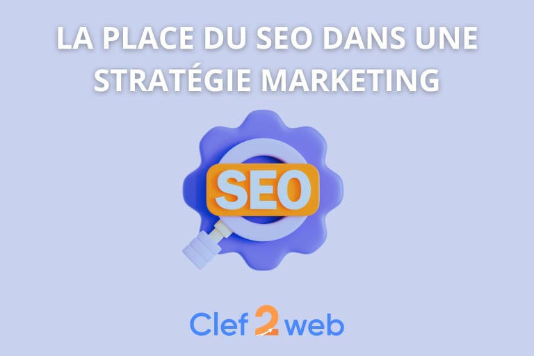 La place du SEO dans une stratégie marketing